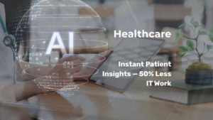Healthcare AI Delivers Patient Data in Seconds